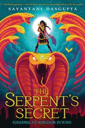 The Serpent s Secret (Kiranmala and the Kingdom Beyond #1)
