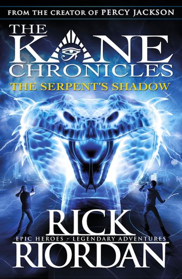 The Serpent's Shadow (The Kane Chronicles Book 3) - Rick Riordan