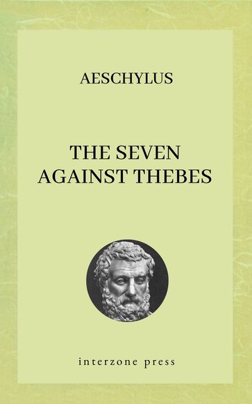 The Seven Against Thebes - Aeschylus