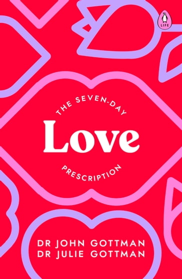 The Seven-Day Love Prescription - Dr John Schwartz Gottman - Dr Julie Schwartz Gottman