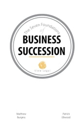 The Seven Foundations of Business Succession