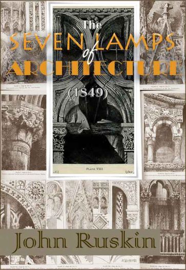 The Seven Lamps of Architecture - John Ruskin