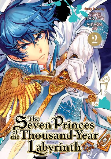 The Seven Princes of the Thousand-Year Labyrinth Vol. 2 - Aikawa Yu - Atori Haruno