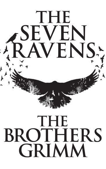 The Seven Ravens - The Brothers Grimm