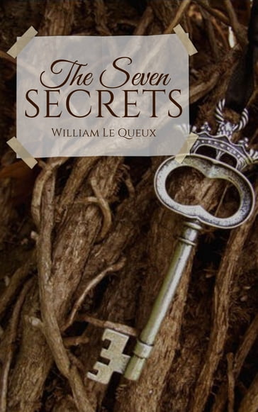 The Seven Secrets - William Le Queux