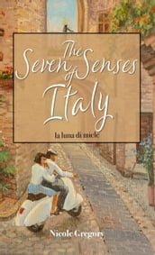 The Seven Senses of Italy: La Luna di Miele