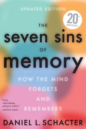 The Seven Sins of Memory - Daniel L. Schacter