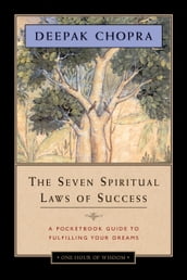 The Seven Spiritual Laws of Success - One-Hour of Wisdom Edition Edition