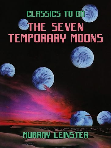 The Seven Temporary Moons - Murray Leinster