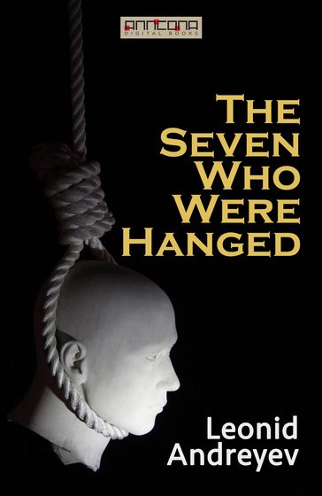 The Seven Who Were Hanged - Leonid Andreyev