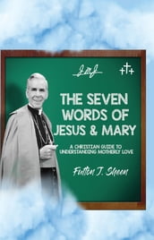 The Seven Words of Jesus and Mary