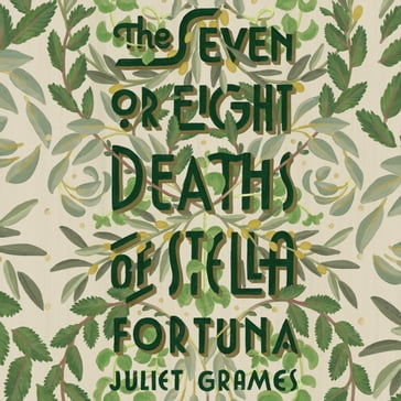 The Seven or Eight Deaths of Stella Fortuna - Juliet Grames