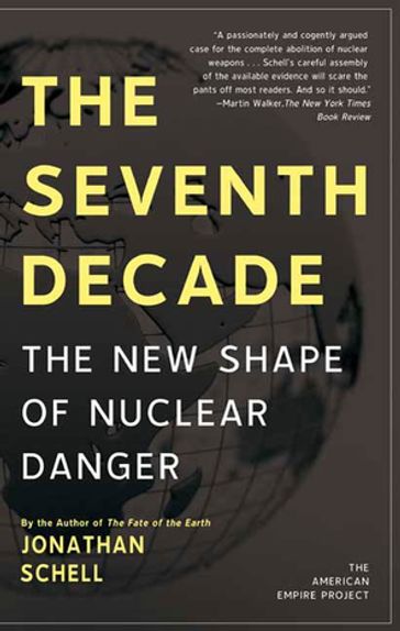 The Seventh Decade - Jonathan Schell