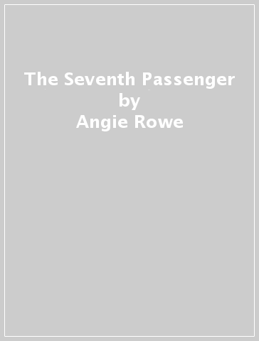 The Seventh Passenger - Angie Rowe