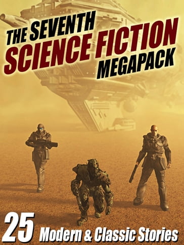 The Seventh Science Fiction MEGAPACK ® - Arthur Charles Clarke - Lawrence Watt-Evans - Marion Zimmer Bradley - Mike Resnick - Robert Silverberg