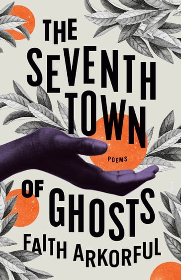 The Seventh Town of Ghosts - Faith Arkorful