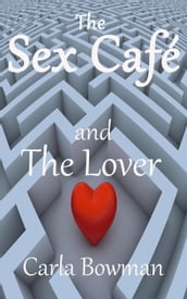 The Sex Café ( and The Lover)