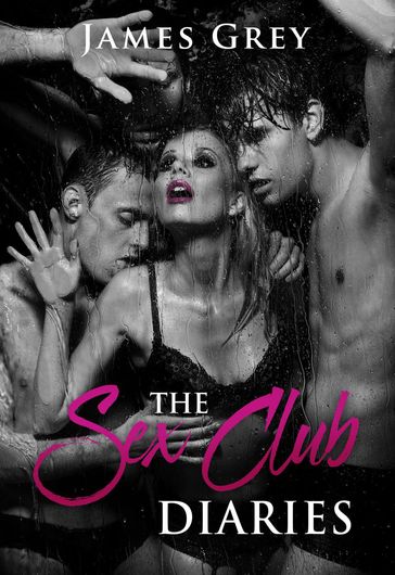 The Sex Club Diaries - James Grey