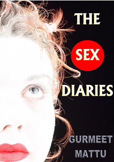The Sex Diaries - Gurmeet Mattu