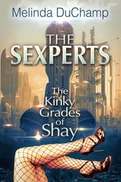 The Sexperts: Kinky Grades of Shay