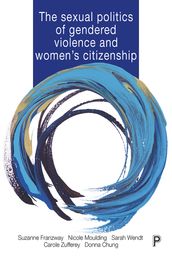 The Sexual Politics of Gendered Violence and Women s Citizenship