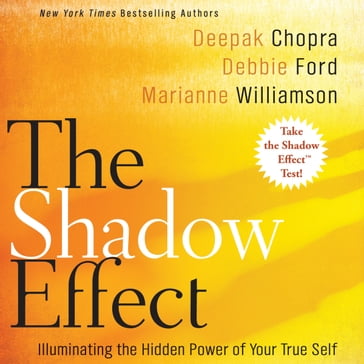 The Shadow Effect - Deepak Chopra - Marianne Williamson - Debbie Ford