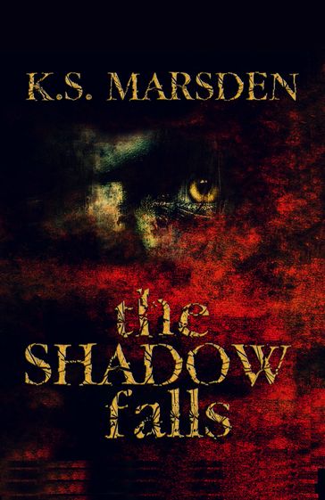 The Shadow Falls (Witch-Hunter #3) - K.S. Marsden