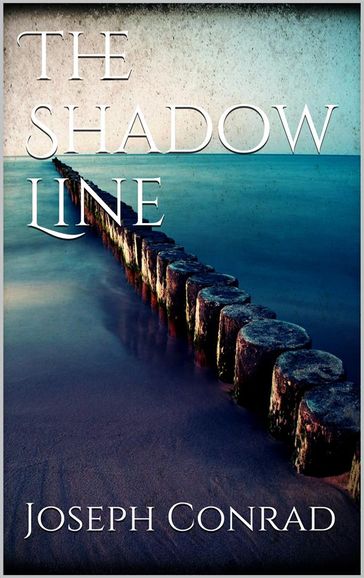 The Shadow Line - Joseph Conrad