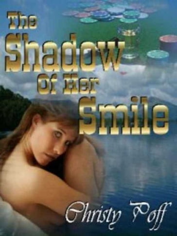 The Shadow Of Her Smile - Christy Poff