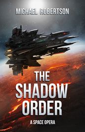 The Shadow Order: A Space Opera