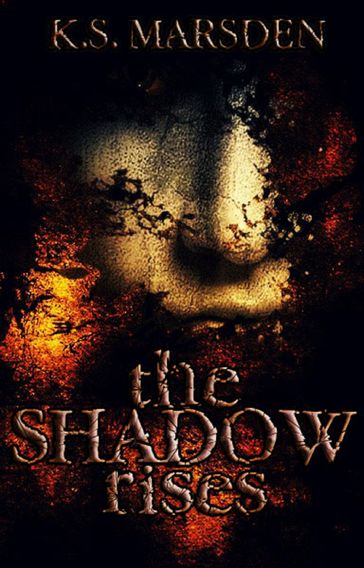 The Shadow Rises (Witch-Hunter #1) - K.S. Marsden