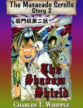 The Shadow Shield: The Masacado Scrolls, Story 2