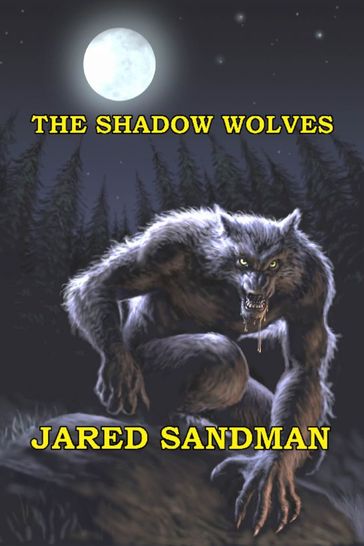 The Shadow Wolves - Jared Sandman