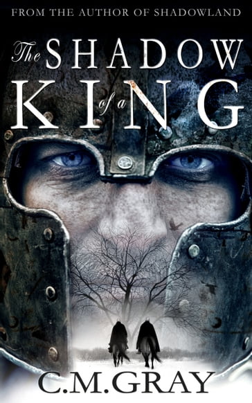 The Shadow of a King - C.M. Gray