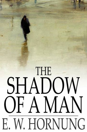The Shadow of a Man - E. W. Hornung