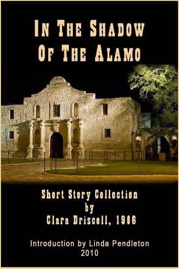 In The Shadow of the Alamo: Short Story Collection - Linda Pendleton