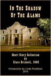 In The Shadow of the Alamo: Short Story Collection