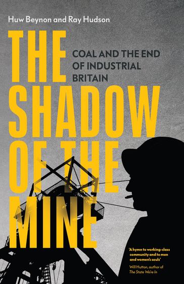 The Shadow of the Mine - Huw Beynon - Ray Hudson