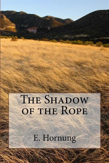 The Shadow of the Rope - E. W. Hornung