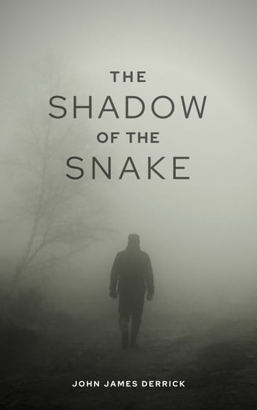 The Shadow of the Snake - John James Derrick