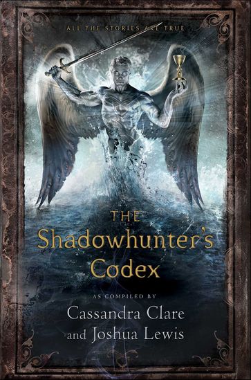 The Shadowhunter's Codex - Cassandra Clare - Joshua Lewis