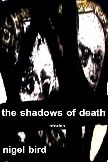 The Shadows Of Death - Nigel Bird