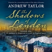 The Shadows of London: The gripping new historical crime thriller from the Sunday Times bestselling author of The Royal Secret (James Marwood & Cat Lovett, Book 6)