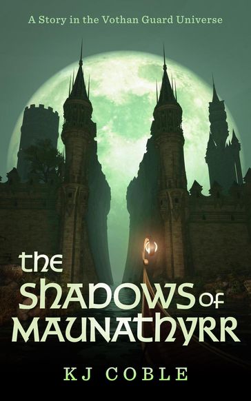 The Shadows of Maunathyrr - K.J. Coble