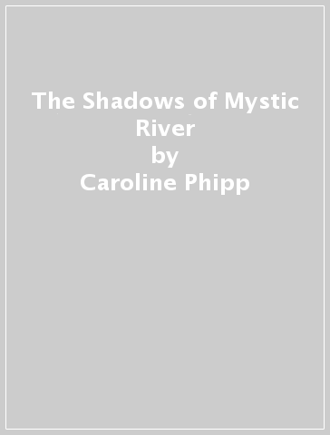 The Shadows of Mystic River - Caroline Phipp