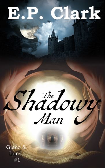 The Shadowy Man - E.P. Clark