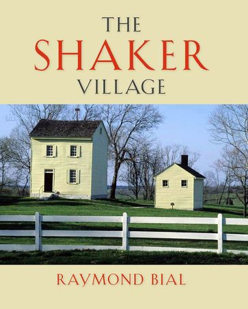 The Shaker Village - Raymond Bial