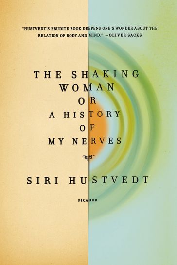 The Shaking Woman or A History of My Nerves - Siri Hustvedt