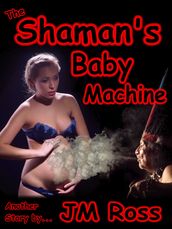 The Shaman s Baby Machine
