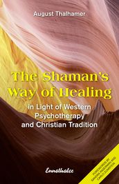 The Shaman s Way of Healing